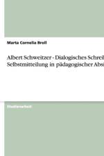 Albert Schweitzer - Dialogisches Schreiben af Marta Cornelia Broll