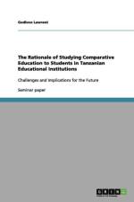 Rationale of Studying Comparative Education to Students in Tanzanian Educational Institutions af Godlove Lawrent