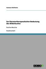 Zur literaturtherapeutischen Bedeutung des Bilderbuches af Vanessa Stiefmeier