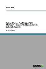 Rainer Werner Fassbinders Lili Marleen - Unterschiedliche Arten der Leitmotivtechnik af Sandra Malik