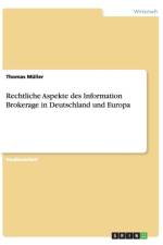 Rechtliche Aspekte des Information Brokerage in Deutschland und Europa af Thomas Muller