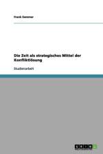 Zeit als strategisches Mittel der Konfliktloesung af Frank Sommer