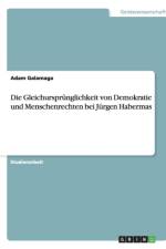 Gleichursprunglichkeit von Demokratie und Menschenrechten bei Jurgen Habermas af Adam Galamaga