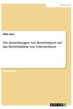 Die Auswirkungen von Betriebssport auf das Betriebsklima von Unternehmen af Silke Jena