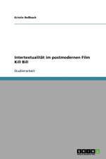 Intertextualitat im postmodernen Film Kill Bill af Kristin Robach