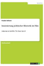 Inszenierung politischer Rhetorik im Film af Frauke Schoon