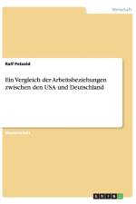 Ein Vergleich der Arbeitsbeziehungen zwischen den USA und Deutschland af Ralf Petzold