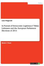 In Pursuit of Democratic Legitimacy? Niklas Luhmann and the European Parliament Elections of 2014 af Liam Fitzgerald