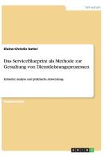 Das ServiceBlueprint als Methode zur Gestaltung von Dienstleistungsprozessen af Elaine-Christin Sattel