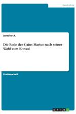 Die Rede des Gaius Marius nach seiner Wahl zum Konsul af Jennifer A