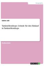 Tankstellenshops. Grunde fur den Einkauf in Tankstellenshops af Sabine Jaki