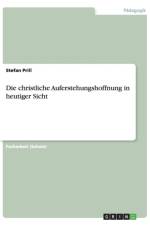 christliche Auferstehungshoffnung in heutiger Sicht af Stefan Prill