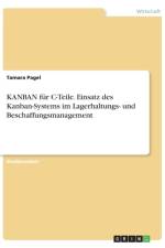 KANBAN fur C-Teile. Einsatz des Kanban-Systems im Lagerhaltungs- und Beschaffungsmanagement af Tamara Pagel