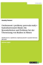 Osobennosti i problemy perevoda realij v hudozhestvennyh filmah. Die Besonderheiten und Probleme bei der UEbersetzung von Realien in Filmen af Anatoly Dunaev