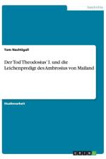 Tod Theodosius' I. und die Leichenpredigt des Ambrosius von Mailand af Tom Nachtigall