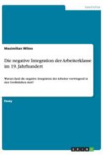 Die negative Integration der Arbeiterklasse im 19. Jahrhundert af Maximilian Wilms