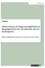 Literacy-Boxen als Diagnosemoeglichkeit im Eingangsbereich der Grundschule und im Kindergarten af Ted Baer