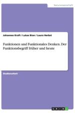 Funktionen und Funktionales Denken. Der Funktionsbegriff fruher und heute af Laura Herbst