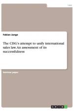 CISG's attempt to unify international sales law. An assessment of its successfulness af Fabian Junge
