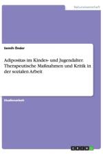Adipositas im Kindes- und Jugendalter. Therapeutische Massnahmen und Kritik in der sozialen Arbeit af Semih OEnder