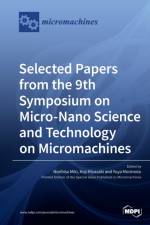 Selected Papers from the 9th Symposium on Micro-Nano Science and Technology on Micromachines