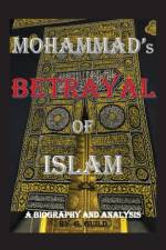 Mohammad's Betrayal of Islam af G Guild