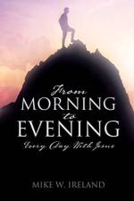 From Morning to Evening af Mike W Ireland