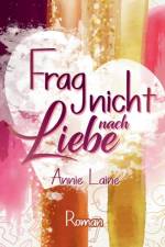 Frag nicht nach Liebe af Annie Laine