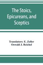 Stoics, Epicureans, and Sceptics af Oswald J Reichel
