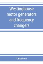 Westinghouse motor generators and frequency changers af UNKNOWN