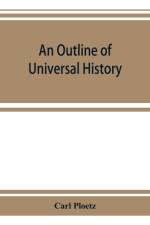 Outline of Universal History af Carl Ploetz