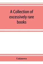 collection of excessively rare books, letters and illuminated manuscripts af UNKNOWN