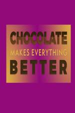 Chocolate Makes Everything Better af Joyful Creations