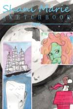 Shani Marie Sketchbook 2019 af Shoshana M Shipman