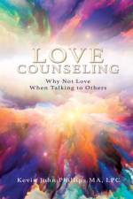 Love Counseling af Kevin John Phillips Ma Lpc