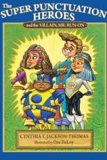 The Super Punctuation Heroes and the Villain Mr. Run-On af Cynthia Y Jackson-Thomas