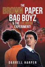 Brown Paper Bag Boyz & the Colorism Experiment! af Darrell Harper