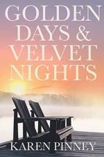 Golden Days and Velvet Nights af Karen Pinney