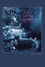 Tus Suenos Sagrados af Alba Ambert