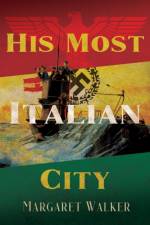His Most Italian City af Margaret Walker