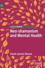 Neo-shamanism and Mental Health af Karel James Bouse