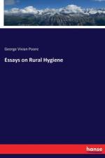 Essays on Rural Hygiene af George Vivian Poore