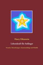 Lebenskraft fur Anfanger af Harry Eilenstein