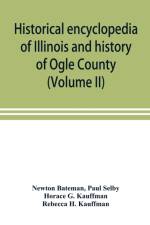 Historical encyclopedia of Illinois and history of Ogle County (Volume II) af Newton Bateman