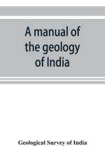 manual of the geology of India af Geological Survey of India