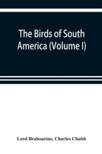 birds of South America (Volume I) af Charles Chubb