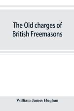 old charges of British Freemasons af William James Hughan