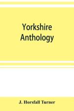 Yorkshire anthology af J Horsfall Turner