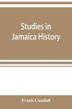 Studies in Jamaica history af Frank Cundall