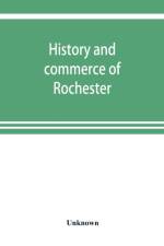 History and commerce of Rochester af UNKNOWN